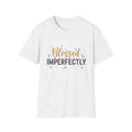 Blessed Imperfectly T-Shirt | Inspirational Typography, Script & Block Lettering